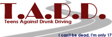 Teens Against Drunk Driving